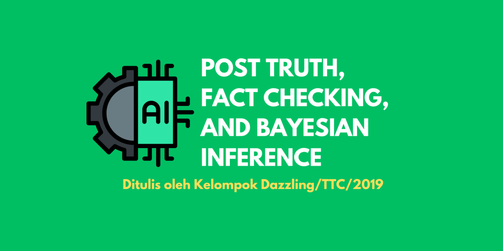 Post Truth, Fact Checking, dan Bayesian Inference