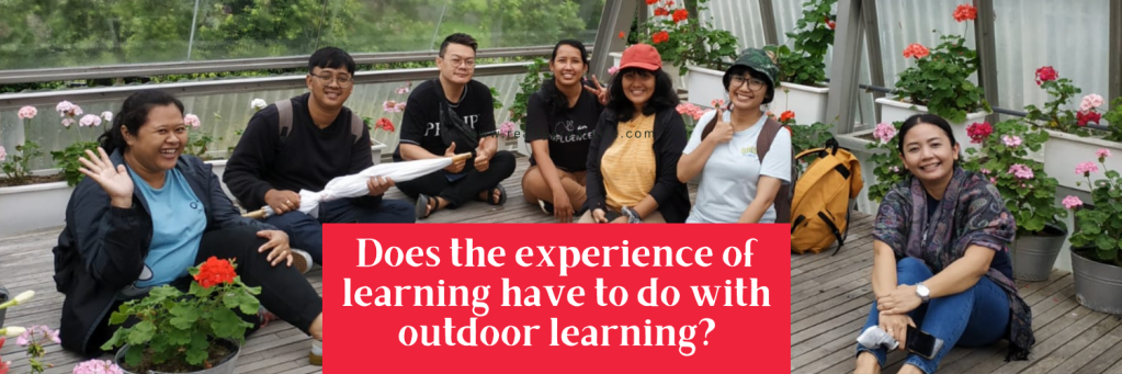 Does the experience of learning have to do with outdoor learning?
